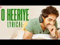Song with Lyrics - O Heeriye - Ayushmann Khurrana