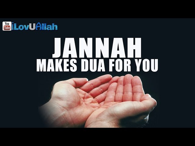 Jannah Makes Dua For You -Hadith