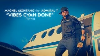 Machel Montano - Vibes Cyah Done Rmx (ft. Admiral T) Machel Montano - Vibes Cyah Done Rmx (ft. Admiral T)