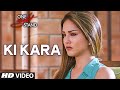 Ki Kara Video Song  ONE NIGHT STAND  Sunny Leone, Tanuj Virwani  T-Series