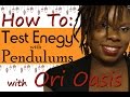 How to Test Energy with Pendulums: with Ori's Oasis Magic Video