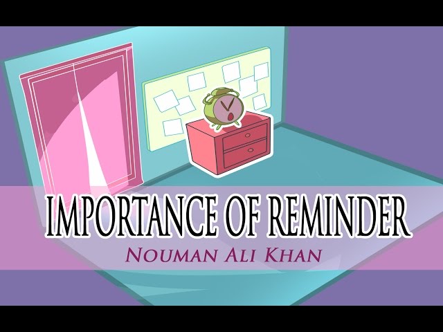 Importance of Reminder | Nouman Ali Khan