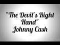 The Devils Right Hand Johnny Cash