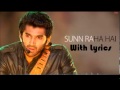 Sunn Raha Hai Lyrics - Aashiqui 2 - Aditya Roy Kapoor | Ankit Tiwari FULL SONG