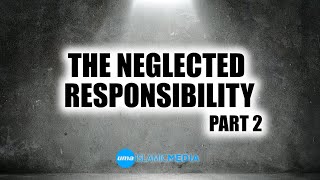 The neglected responsibility part 2 by Sheikh Abdullah Chaabou