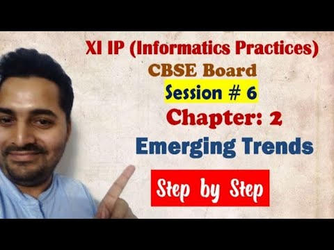 Class 11 IP | # 3 | Ch 2 Emerging Trends| | CBSE Board