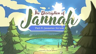 Episode 9: Jannatun Na'eem | The Description of Jannah | Shaykh Yasir Qadhi