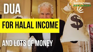 DUA FOR HALAL INCOME AND LOTS OF MONEY