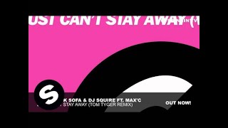 Hard Rock Sofa & DJ Squire ft. Max'C - Just Can't Stay Away (Tom Tyger Remix)