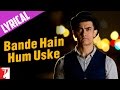 Bande Hain Hum Uske - Song with Lyrics - DHOOM:3