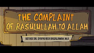 The Complaint of Rasulullah (ﷺ) to Allah