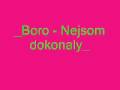 boro - nejsom dokonaly Obrázok autora