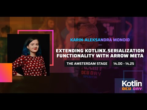 Extending kotlinx.serialization functionality with Arrow Meta with Karin-Aleksandra Monoid