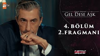 Gel Dese Aşk 4.Bölüm 2.Fragmanı