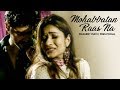 Mohabbatan Raas Na Miss Pooja Sad Song