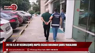 20 yıl 5,5 ay kesinleşmiş hapis cezası bulunan şahıs yakalandı