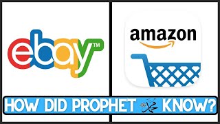 PROPHETS PROPHECY OF AMAZON & EBAY - SIGNS OF THE HOUR