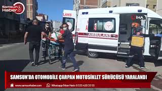 Samsun'da otomobile çarpan motosiklet sürücüsü yaralandı