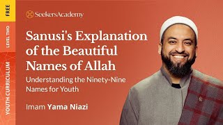 13 - The Divine Name Al-Mughni - until Al-Sabur - Ninety-Nine Names of Allah for Youth - Yama Niazi