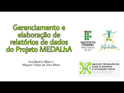 Gerenciamento e elaboração de relatórios de dados do Projeto MEDALhA