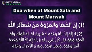 Dua when at Mount safa & Mount Marwah during Umrah or hajj