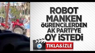 Şok görüntüler: Robot manken AK Parti'ye oy istedi