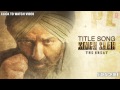 Singh Saab the Great Full Song Audio | Sunny Deol | Latest Bollywood Movie 2013
