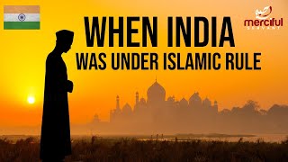 WHEN INDIA WAS RULED BY MUSLIMS