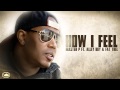 Master P - How I Feel (ft. Alley Boy & Fat Trel) (MP3) Master P - How I Feel (ft. Alley Boy & Fat Trel) (MP3)