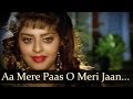 Aa Mere Paas O Meri Jaan song, Naghma, Vivek Mushran from Bewafa Se Wafa