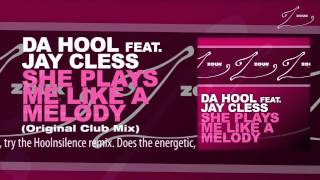 Da Hool feat. Jay Cless - She Plays Me Like A Melody (Original Club Mix)