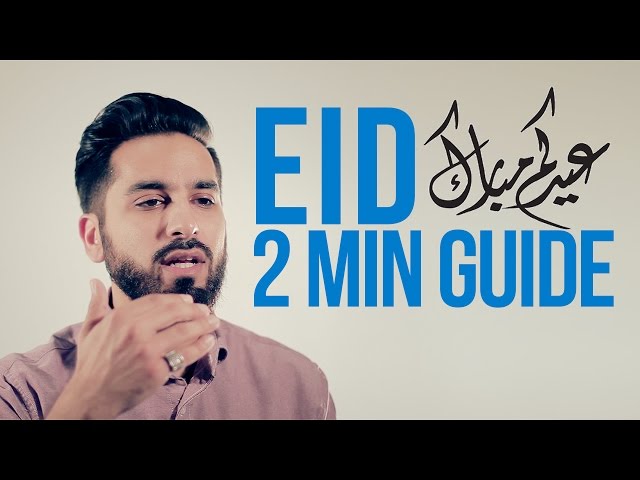Your 2 Minute Guide to Eid - Saad Tasleem