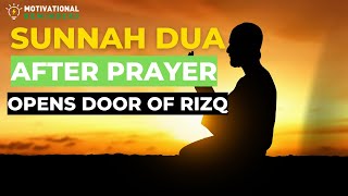 THE SUNNAH DUA AFTER PRAYER WHICH WILL OPEN DOOR OF RIZQ
