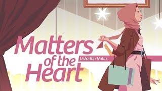 Matters of the Heart | Stories of The Prophets | Sister Noha | Episode 1-7