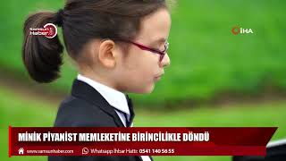 Minik Piyanist memleketine birincilikle döndü