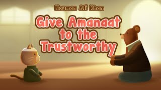 Give Amanaat to the Trustworthy
