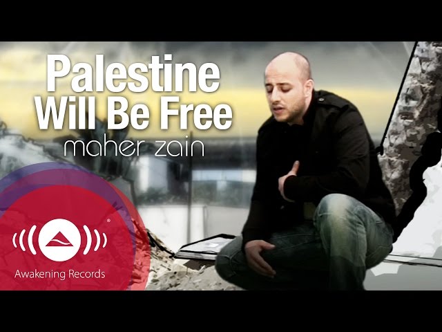 Maher Zain - Palestine Will Be Free