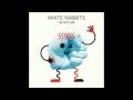 White Rabbits - Im Not Me