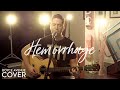 Fuel - Hemorrhage In My HandsBoyce Avenue acoustic cover on Apple & Spotify