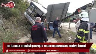 Tır ile halk otobüsü çarpıştı, yolcu bulunmaması faciayı önledi