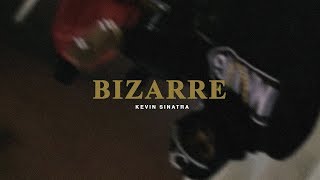 Kevin Sinatra - Bizarre Kevin Sinatra - Bizarre