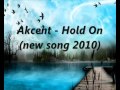 Akcent - Hold On new song 2011