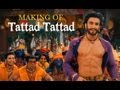 Song Making of Tattad Tattad | Goliyon Ki Raasleela Ram-leela