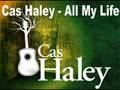 Cas Haley - All My Life