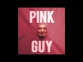 PINK GUY FULL ALBUM + FREE DOWNLOAD