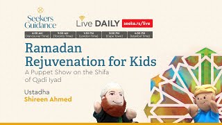 Ramadan Rejuvenation for Kids | A Puppet Show on the Shifa with Ustadha Shireen Ahmed | Session 9