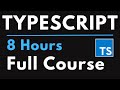 TypeScript Full Course for Beginners  Complete All-in-One Tutorial  8 Hours