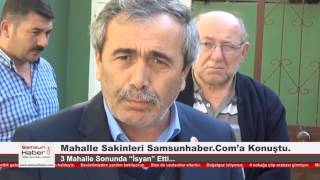 Samsun'da 3 Mahalle Sonunda İsyan Etti!