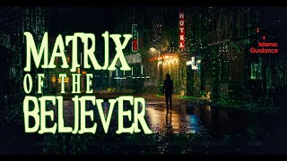 The Matrix Of A Believer