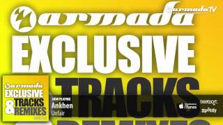 Anhken - Unfair (Original Mix) (From: Armada Exclusive Tracks & Remixes Vol. 5')